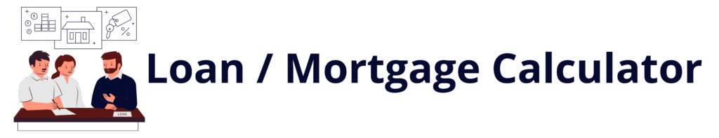 Loan Mortgage Calculator Loan Mortgage Calculator header
